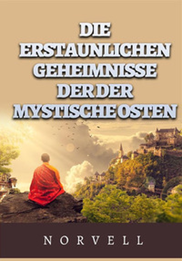 Die erstaunlichen geheimnisse der der mystische osten - Librerie.coop Die erstaunlichen geheimnisse der der mystische osten - Librerie.coop