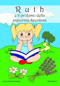 Ruth e il profumo della signorina Speranza - Librerie.coop