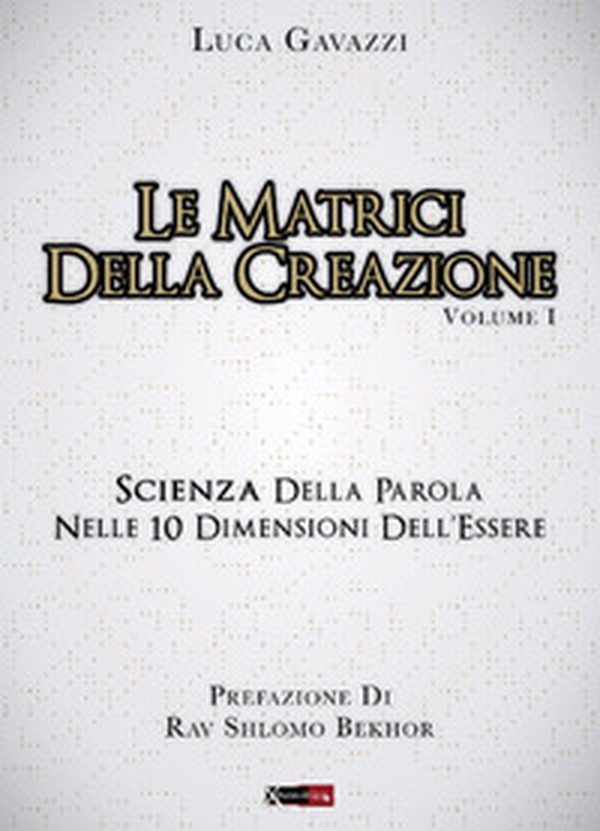 Le matrici della creazione - Vol. 1 - Librerie.coop Le matrici della creazione - Vol. 1 - Librerie.coop