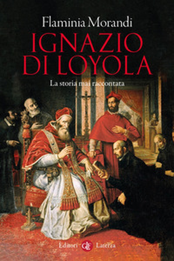 Ignazio di Loyola. La storia mai raccontata - Librerie.coop