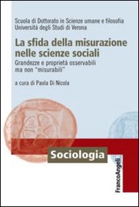 La sfida della misurazione nelle scienze sociali. Grandezze e proprietà osservabili ma non «misurabili» - Librerie.coop
