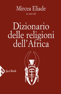Dizionario delle religioni dell'Africa - Librerie.coop Dizionario delle religioni dell'Africa - Librerie.coop