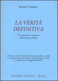 La verità definitiva. Un'esposizione organica dell'advaita vedanta - Librerie.coop La verità definitiva. Un'esposizione organica dell'advaita vedanta - Librerie.coop