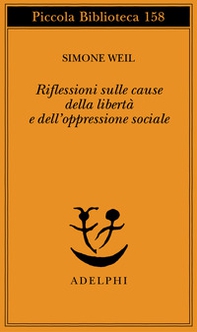 Riflessioni sulle cause della libertà e dell'oppressione sociale - Librerie.coop Riflessioni sulle cause della libertà e dell'oppressione sociale - Librerie.coop