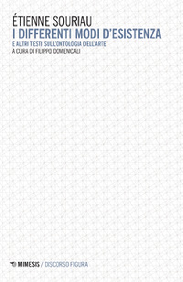 I differenti modi d'esistenza e altri testi sull'ontologia dell'arte - Librerie.coop I differenti modi d'esistenza e altri testi sull'ontologia dell'arte - Librerie.coop