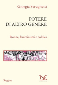 Potere di altro genere. Donne, femminismi e politica - Librerie.coop Potere di altro genere. Donne, femminismi e politica - Librerie.coop