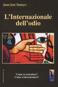 Internazionale dell'odio, Come si costruisce? Come si decostruisce? - Librerie.coop