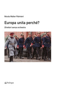 Europa unita perchè? Direttori senza orchestra - Librerie.coop