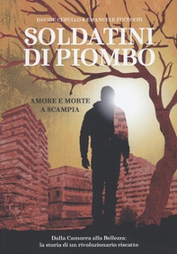Soldatini di piombo. Amore e morte a Scampia - Librerie.coop Soldatini di piombo. Amore e morte a Scampia - Librerie.coop