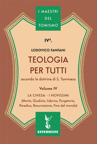 Teologia per tutti secondo la dottrina di S. Tommaso - Vol. 4 - Librerie.coop