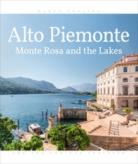 Alto Piemonte. Monte Rosa and the lakes - Librerie.coop