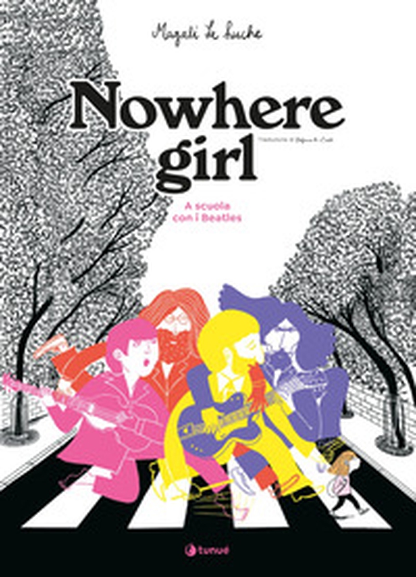 Nowhere girl. A scuola con i Beatles - Librerie.coop Nowhere girl. A scuola con i Beatles - Librerie.coop