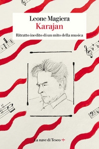 Karajan. Ritratto inedito di un mito della musica - Librerie.coop