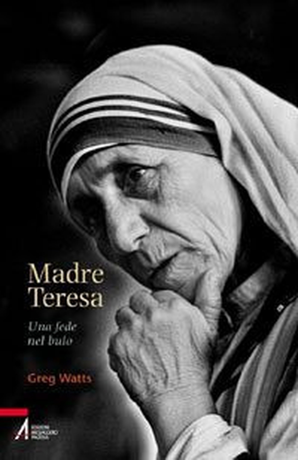 Madre Teresa. Una fede nel buio - Librerie.coop Madre Teresa. Una fede nel buio - Librerie.coop