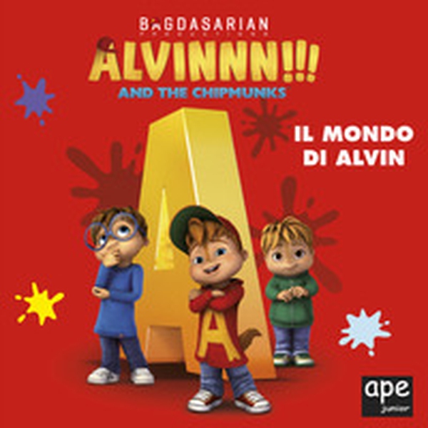 Alvin. Il mondo di Alvin. Alvinnn!!! and the Chipmunks - Librerie.coop Alvin. Il mondo di Alvin. Alvinnn!!! and the Chipmunks - Librerie.coop