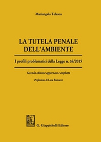 La tutela penale dell'ambiente. I profili problematici della Legge n. 68/2015 - Librerie.coop La tutela penale dell'ambiente. I profili problematici della Legge n. 68/2015 - Librerie.coop