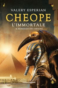 Cheope. L'immortale - Librerie.coop