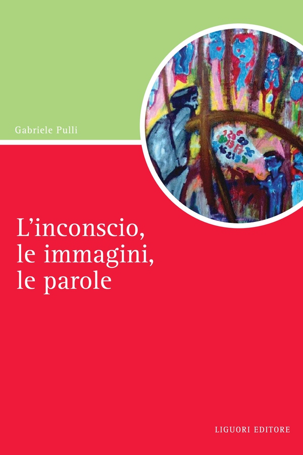 L’inconscio, le immagini, le parole - Librerie.coop L’inconscio, le immagini, le parole - Librerie.coop
