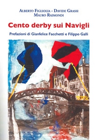 Cento derby sui Navigli - Librerie.coop Cento derby sui Navigli - Librerie.coop