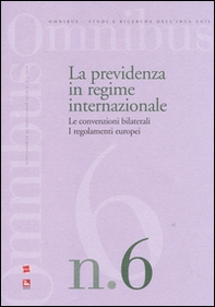 La previdenza in regime internazionale. Le convenzioni bilaterali. I regolamenti europei - Librerie.coop