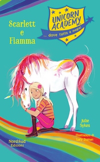 Scarlet e Fiamma. Unicorn Academy - Librerie.coop