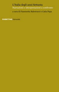 L'Italia degli anni Settanta. Narrazioni e interpretazioni a confronto - Librerie.coop