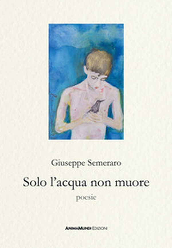 Solo l'acqua non muore - Librerie.coop