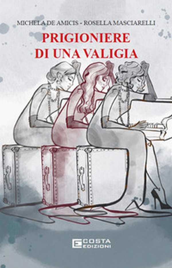 Prigioniere di una valigia - Librerie.coop Prigioniere di una valigia - Librerie.coop