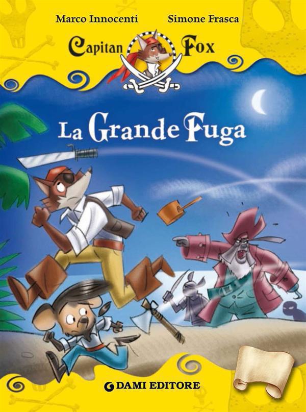 Capitan Fox. La Grande Fuga - Librerie.coop Capitan Fox. La Grande Fuga - Librerie.coop