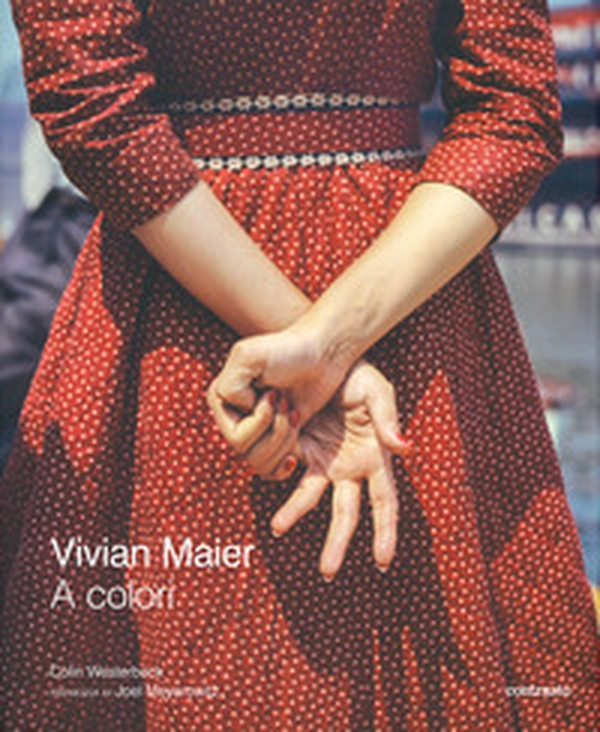 Vivian Maier a colori - Librerie.coop Vivian Maier a colori - Librerie.coop