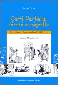 Gatti, farfalle, bimbi e pigotte. Sei pezzi per il «Corriere dei piccoli» (1912-1913) - Librerie.coop Gatti, farfalle, bimbi e pigotte. Sei pezzi per il «Corriere dei piccoli» (1912-1913) - Librerie.coop