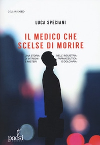 Il medico che scelse di morire - Librerie.coop