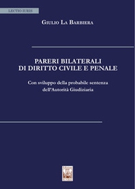 Pareri bilaterali di diritto civile e penale. Con sviluppo della probabile sentenza dell'Autorità Giudiziaria - Librerie.coop Pareri bilaterali di diritto civile e penale. Con sviluppo della probabile sentenza dell'Autorità Giudiziaria - Librerie.coop