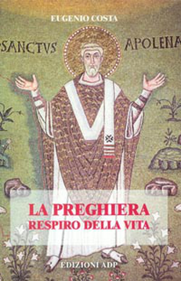 La preghiera, respiro della vita. Schemi di lezioni per una scuola di preghiera - Librerie.coop