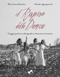 Il respiro della danza. Viaggio poetico e fotografico attraverso l'armonia - Librerie.coop
