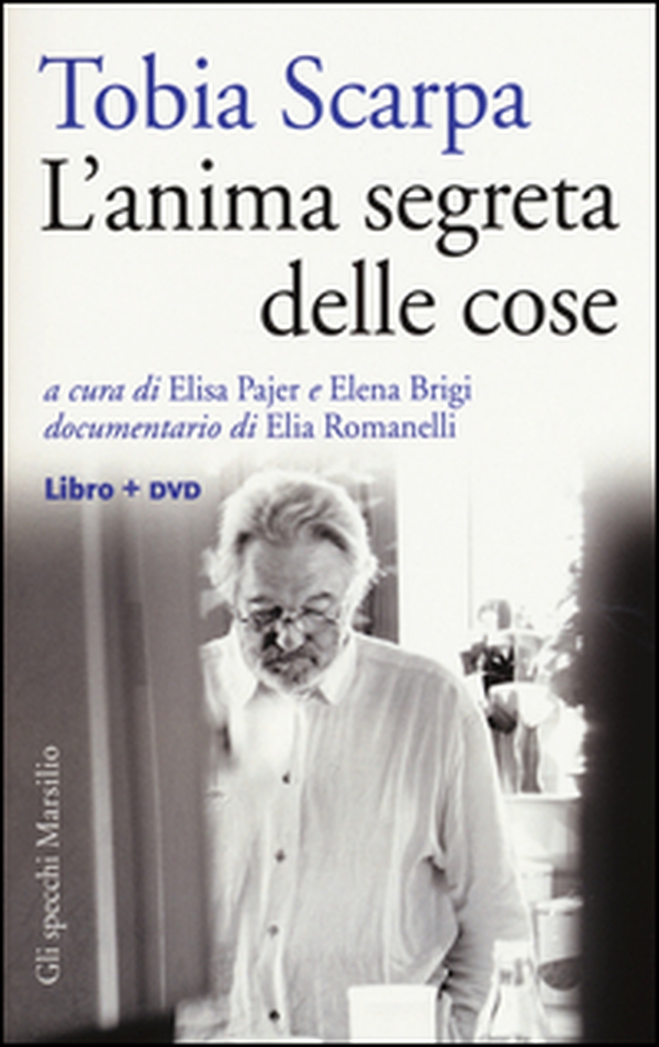 Tobia Scarpa. L'anima segreta delle cose - Librerie.coop Tobia Scarpa. L'anima segreta delle cose - Librerie.coop