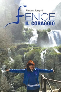 Fenice. Il coraggio - Librerie.coop