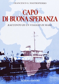 Capo di Buona Speranza. Racconto di un viaggio in mare - Librerie.coop