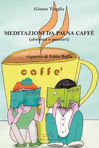 Meditazioni da pausa caffè (aforismi e pensieri) - Librerie.coop Meditazioni da pausa caffè (aforismi e pensieri) - Librerie.coop
