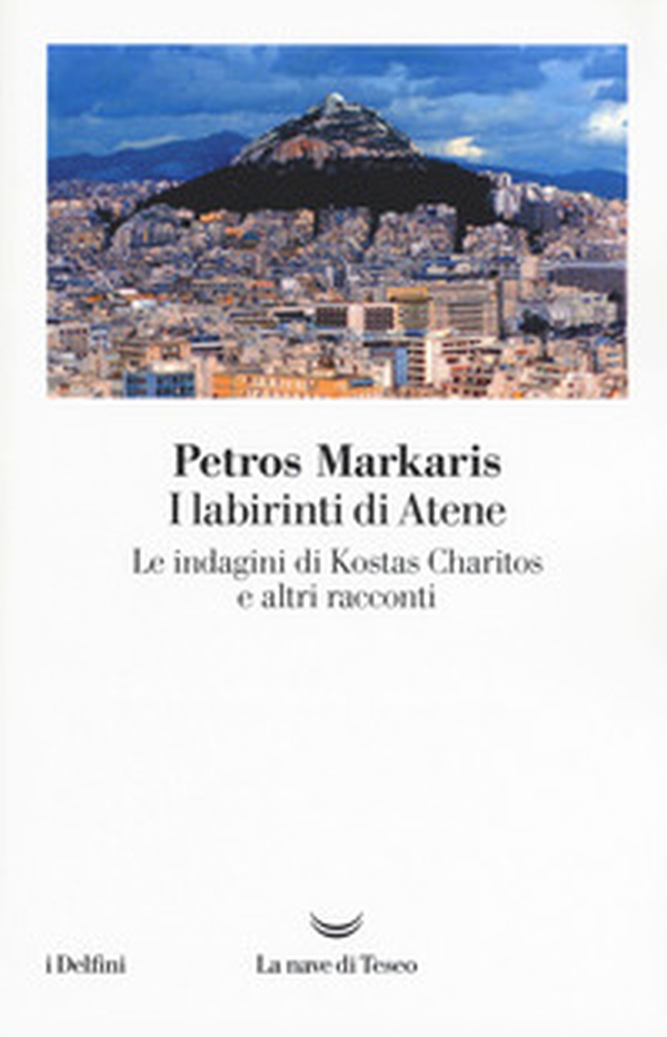 I labirinti di Atene. Le indagini di Kostas Charitos e altri racconti - Librerie.coop I labirinti di Atene. Le indagini di Kostas Charitos e altri racconti - Librerie.coop