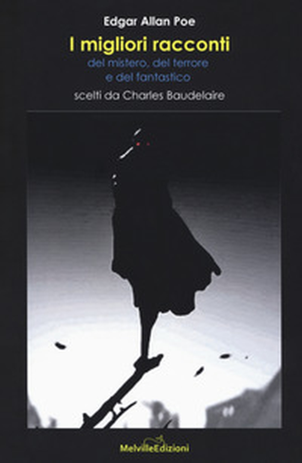 I migliori racconti del mistero, del terrore e del fantastico scelti da Charles Baudelaire - Librerie.coop I migliori racconti del mistero, del terrore e del fantastico scelti da Charles Baudelaire - Librerie.coop