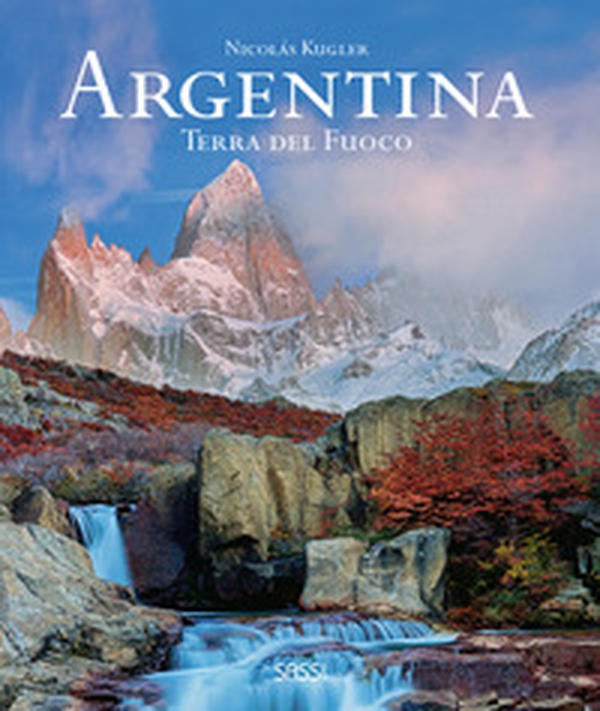 Argentina. Terra del fuoco - Librerie.coop Argentina. Terra del fuoco - Librerie.coop