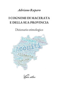 I cognomi di Macerata e della sua provincia. Dizionario etimologico - Librerie.coop