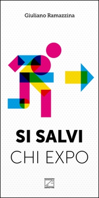 Si salvi chi Expo. Come ho evitato la grande sbornia - Librerie.coop
