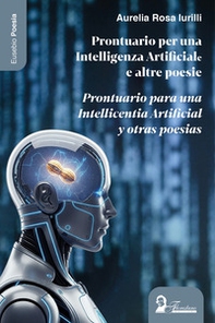 Prontuario per una intelligenza artificiale e altre poesie-Prontuario para una intellicentia artificial y otras poesías - Librerie.coop