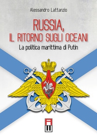Russia, il ritorno sugli oceani. La politica marittima di Putin - Librerie.coop