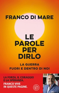 Le parole per dirlo. La guerra fuori e dentro di noi - Librerie.coop Le parole per dirlo. La guerra fuori e dentro di noi - Librerie.coop
