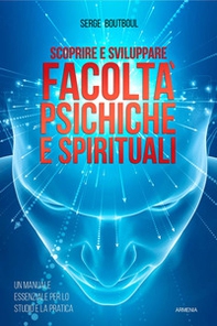 Scoprire e sviluppare facoltà psichiche e spirituali - Librerie.coop