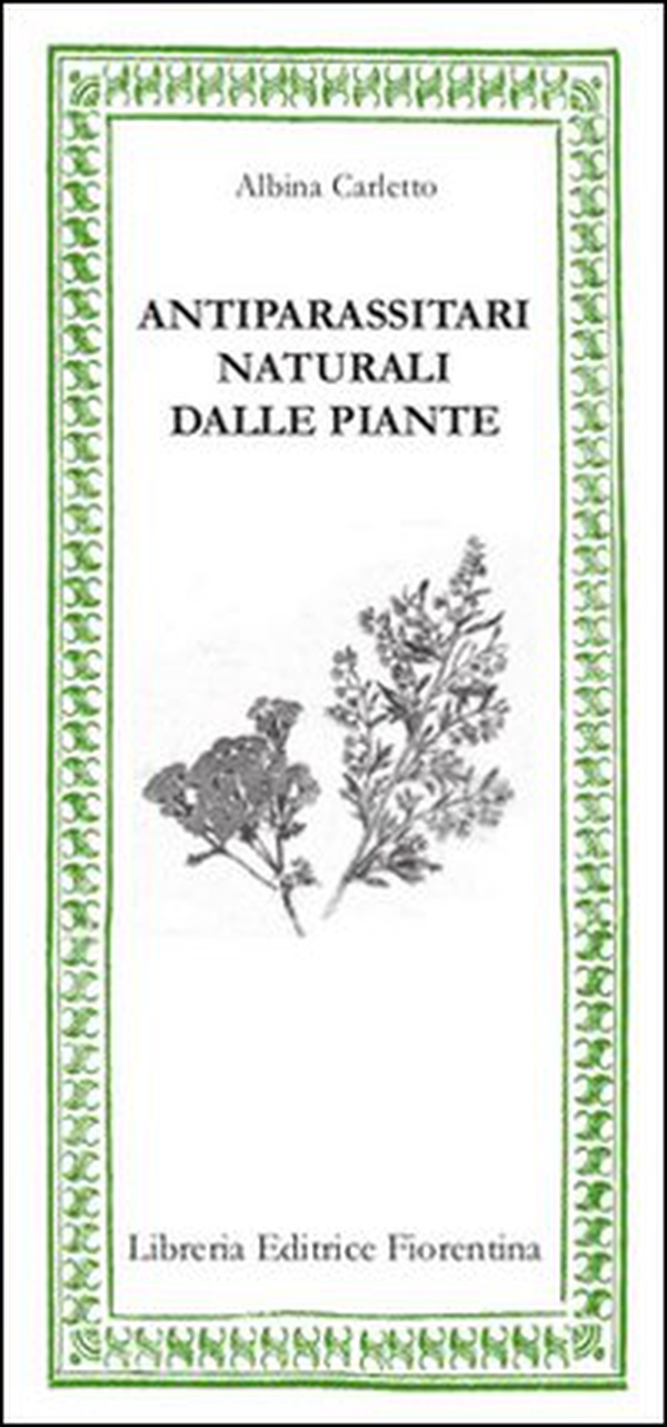 Antiparassitari naturali dalle piante - Librerie.coop Antiparassitari naturali dalle piante - Librerie.coop