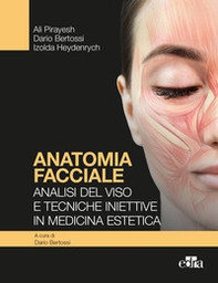 Anatomia facciale. Analisi del viso e tecniche iniettive in medicina estetica - Librerie.coop
